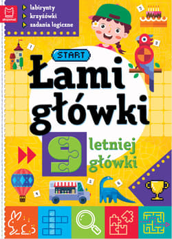 Łamigłówki 9-letniej główki. Labirynty, krzyżówki, zadania logiczne - Opracowanie Zbiorowe
