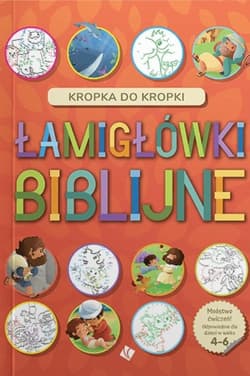 Łamigłówki Biblijne Kropka do kropki 4+ - Praca zbiorowa
