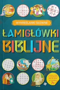 Łamigłówki Biblijne Wykreślanki słowne - Praca zbiorowa