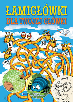 Łamigłówki dla Twojej główki - Opracowanie Zbiorowe