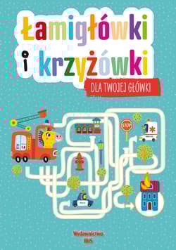 Łamigłówki i krzyżówki dla Twojej główki - Opracowanie Zbiorowe