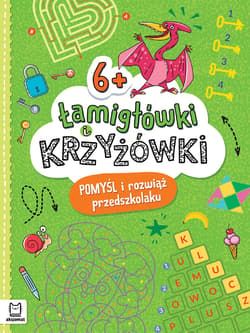 Łamigłówki i krzyżówki. Pomyśl i rozwiąż przedszkolaku 6+ - Beata Karlik