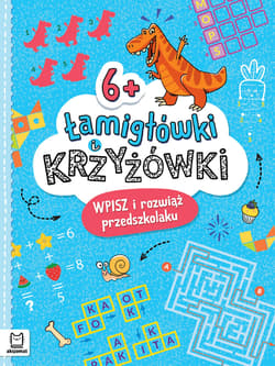 Łamigłówki i krzyżówki. Wpisz i rozwiąż przedszkolaku 6+ - Beata Karlik