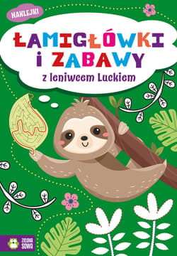 Łamigłówki i zabawy z leniwcem Luckiem. Łamigłówki i zabawy - Opracowanie Zbiorowe