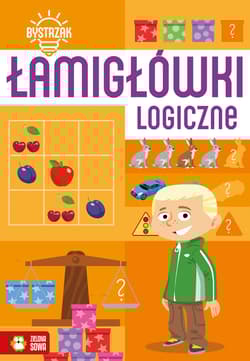 Łamigłówki logiczne. Bystrzak - Opracowanie Zbiorowe