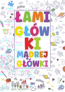 Łamigłówki mądrej główki - Opracowanie Zbiorowe