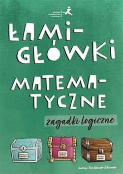 Łamigłówki matematyczne Zagadki logiczne - Opracowanie Zbiorowe