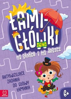 Łamigłówki na słońce i na deszcz Aktywizujące zadania do głowy łamania 6+