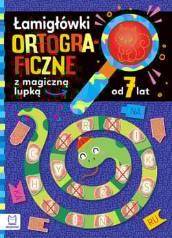 Łamigłówki ortograficzne z magiczną lupką od 7 lat - Anna Podgórska