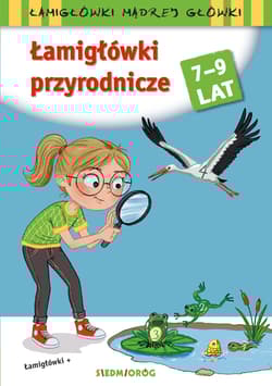 Łamigłówki przyrodnicze. Łamigłówki mądrej główki - Tamara Michałowska