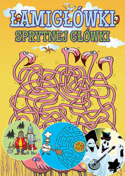 Łamigłówki sprytnej główki - Opracowanie Zbiorowe