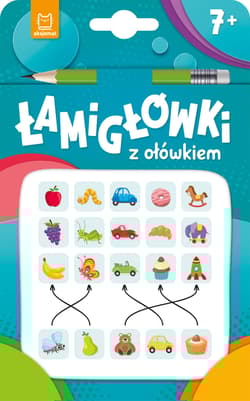 Łamigłówki z ołówkiem 7+. Książeczka turkusowa - Opracowanie Zbiorowe