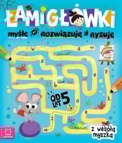 Łamigłówki z wesołą myszką. Myślę, rozwiązuję, rysuję - Opracowanie Zbiorowe
