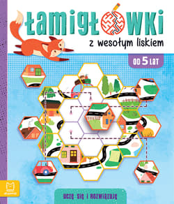 Łamigłówki z wesołym liskiem Uczę się i rozwiązuję Od 5 lat