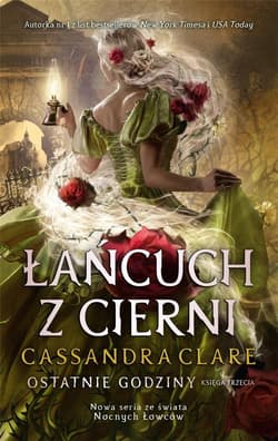 Łańcuch z cierni Ostatnie godziny 3 - Cassandra  Clare