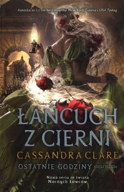 Łańcuch z cierni Ostatnie godziny 3 - Cassandra  Clare
