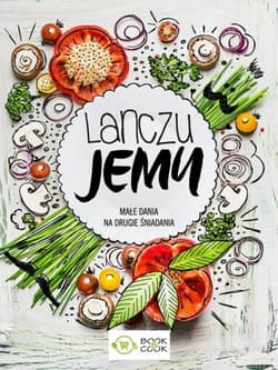 Lanczu jemy Małe dania na drugie śniadania