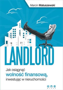 Landlord. Jak osiągnąć wolność finansową, inwestując w nieruchomości - ebook - Marcin Matuszewski