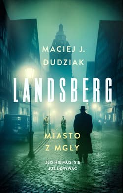 Landsberg. Miasto z mgły - Dudziak Maciej