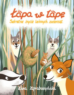 Łapa w łapę. Sekretne życie leśnych zwierząt - ebook - Ewa Zgrabczyńska