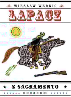 Łapacz z Sacarmento - Wiesław Wernic