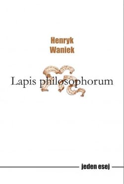Lapis philosophorum - Henryk Waniek
