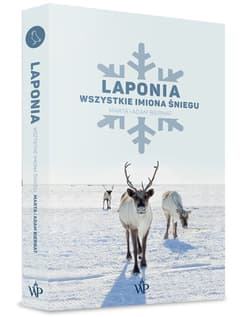 Laponia Wszystkie imiona śniegu - Biernat Marta, Biernat Adam