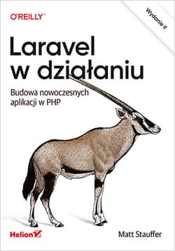 Laravel w działaniu. Budowa nowoczesnych aplikacji w PHP wyd. 2 - Matt Stauffer
