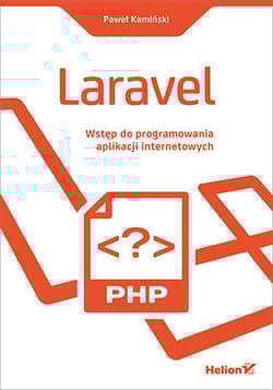 Laravel wstęp do programowania aplikacji internetowych - Paweł Kamiński