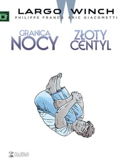 Largo Winch 10 Granica nocy Złoty centyl - Giacometti Eric, Francq Philippe