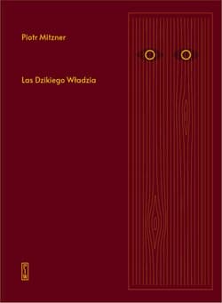 Las Dzikiego Władzia - Piotr Mitzner