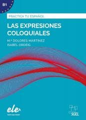 Las expresiones coloquiales: Practica tu espanol - Mara Dolores Martnez Rodriguez