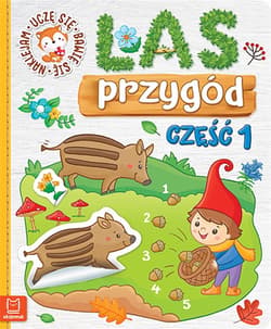 Las przygód. Uczę się, bawię się, naklejam cz.1 - Opracowanie Zbiorowe