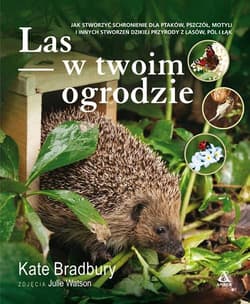 Las w twoim ogrodzie - Kate Bradbury
