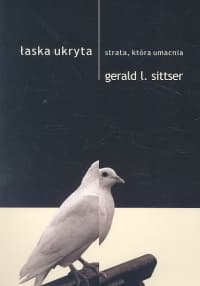 Łaska ukryta Strata, która umacnia
