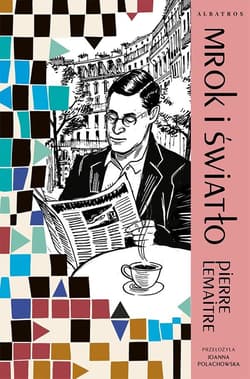 Lata chwały T.3 Mrok i światło - Pierre Lemaitre