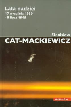 Lata nadziei 17 września 1939-5 lipca 1945