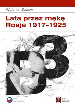Lata przez mękę Rosja 1917-1925 - Walentin Zubow