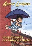 Latający szpieg czy Karlsson z Dachu - Astrid Lindgren