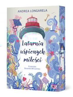 Latarnia uśpionych miłości (ilustrowane brzegi) - Andrea Longarela