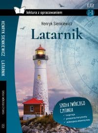 Latarnik Lektura z opracowaniem - Henryk Sienkiewicz