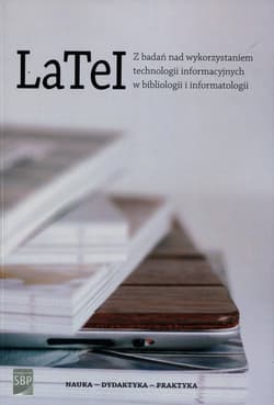 LaTeI Z badań nad wykorzystaniem technologii informacyjnych w bibliologii i informatologii