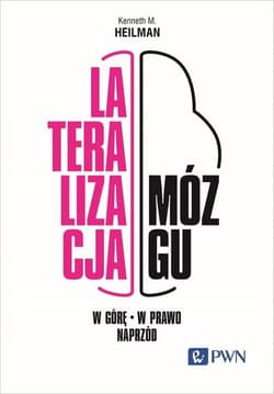 Lateralizacja mózgu W górę - w prawo - naprzód - Heilman Kenneth M.