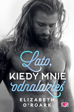 Lato, kiedy mnie odnalazłeś. Pewnego lata. Tom 3 - ebook - Elizabeth O'Roark