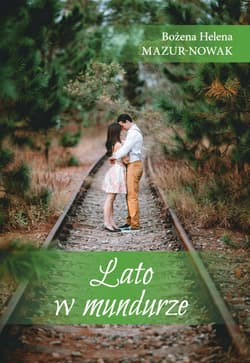 Lato w mundurze - Mazur-Nowak Bożena Helena