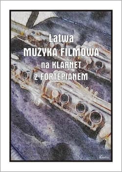 Łatwa muzyka filmowa na klarnet z fortepianem - Praca zbiorowa