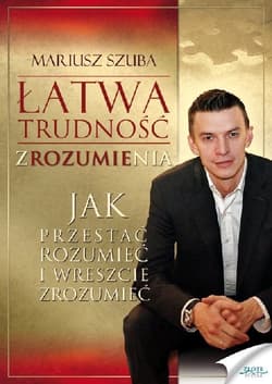 Łatwa trudność zrozumienia - ebook - Szuba Mariusz