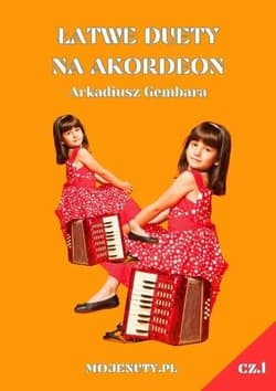 Łatwe duety na akordeon cz.1 - Arkadiusz Gembara