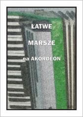 Łatwe marsze na akordeon - A. Częstochowski