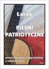 Łatwe pieśni patriotyczne. Gitara klasyczna... - M. Pawełek